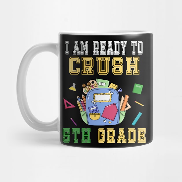 I am Ready to crush 5TH Grade T-Shirt - Back to school by chouayb